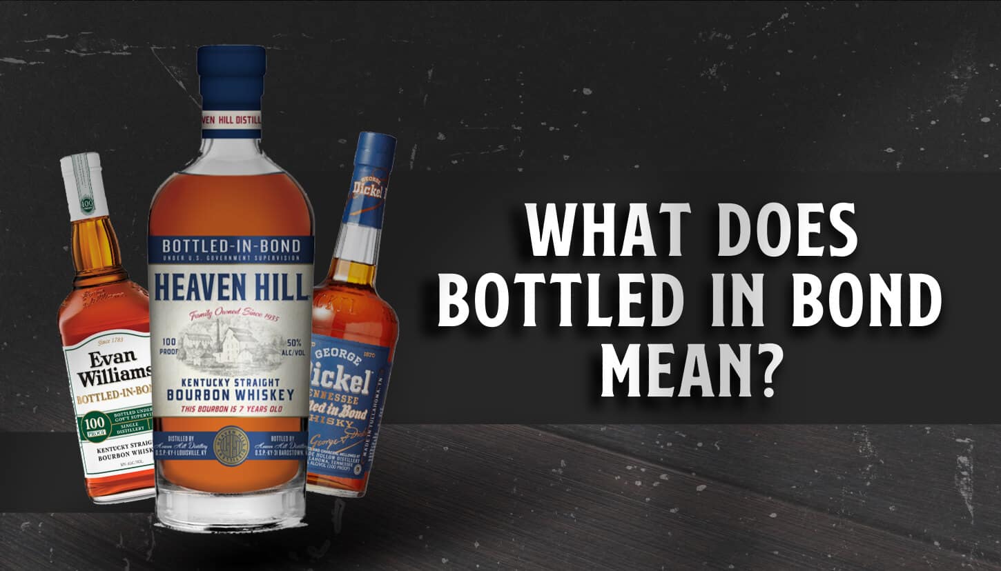 Bottled in Bond Bourbon Meaning Still Relevant Today? Whisky Ride
